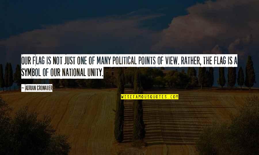 Batoon Two Quotes By Adrian Cronauer: Our flag is not just one of many Batoon Two Quotes By Adrian Cronauer: Our flag is not just one of many
