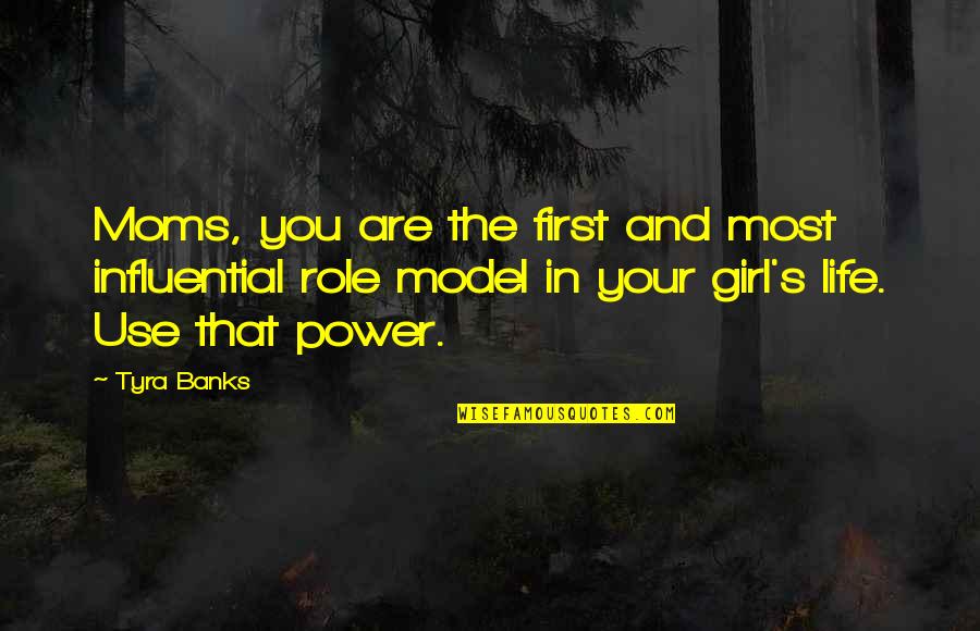 Batoon Two Quotes By Tyra Banks: Moms, you are the first and most influential Batoon Two Quotes By Tyra Banks: Moms, you are the first and most influential