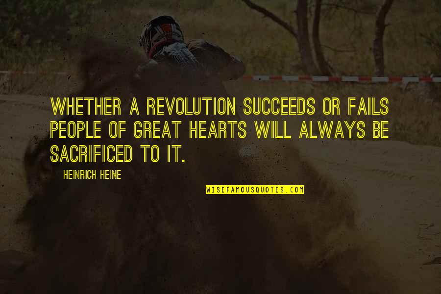 Batsaikhan Chimed Quotes By Heinrich Heine: Whether a revolution succeeds or fails people of
