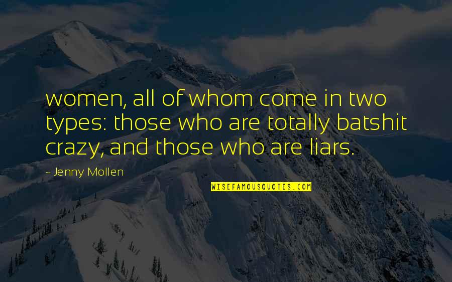 Batshit Quotes By Jenny Mollen: women, all of whom come in two types: Batshit Quotes By Jenny Mollen: women, all of whom come in two types: