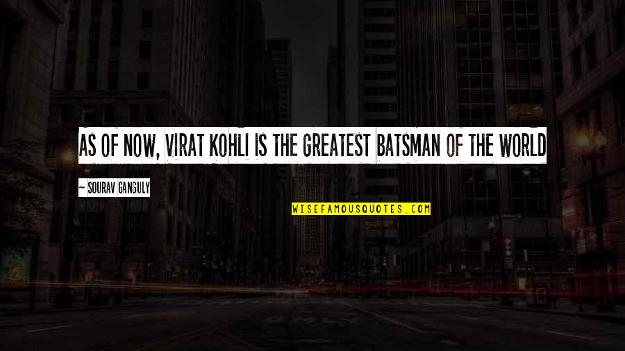 Batsman's Quotes By Sourav Ganguly: As of now, Virat Kohli is the greatest Batsman's Quotes By Sourav Ganguly: As of now, Virat Kohli is the greatest