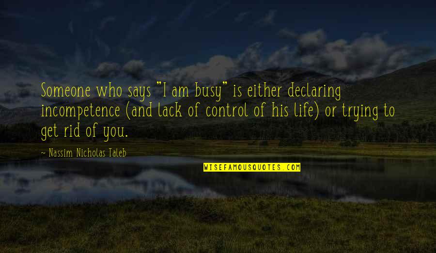 Battaglia Tile Quotes By Nassim Nicholas Taleb: Someone who says "I am busy" is either Battaglia Tile Quotes By Nassim Nicholas Taleb: Someone who says "I am busy" is either