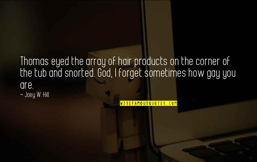 Battah In Hawaiian Quotes By Joey W. Hill: Thomas eyed the array of hair products on Battah In Hawaiian Quotes By Joey W. Hill: Thomas eyed the array of hair products on