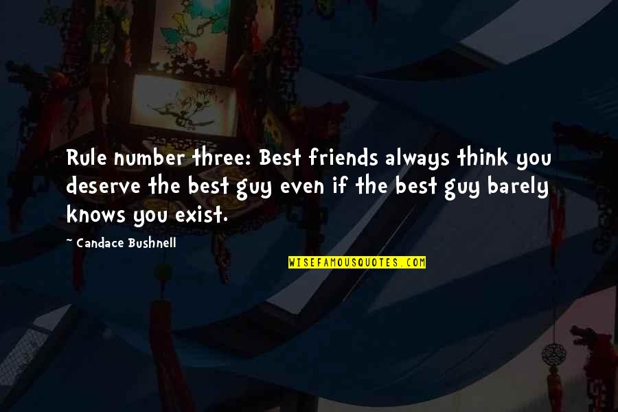 Battant Synonyme Quotes By Candace Bushnell: Rule number three: Best friends always think you