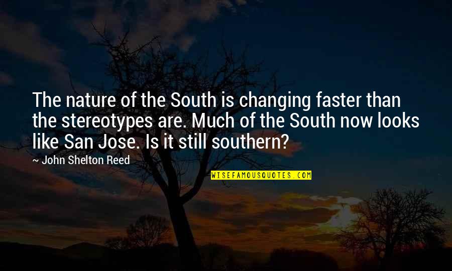 Battenberg Family Tree Quotes By John Shelton Reed: The nature of the South is changing faster