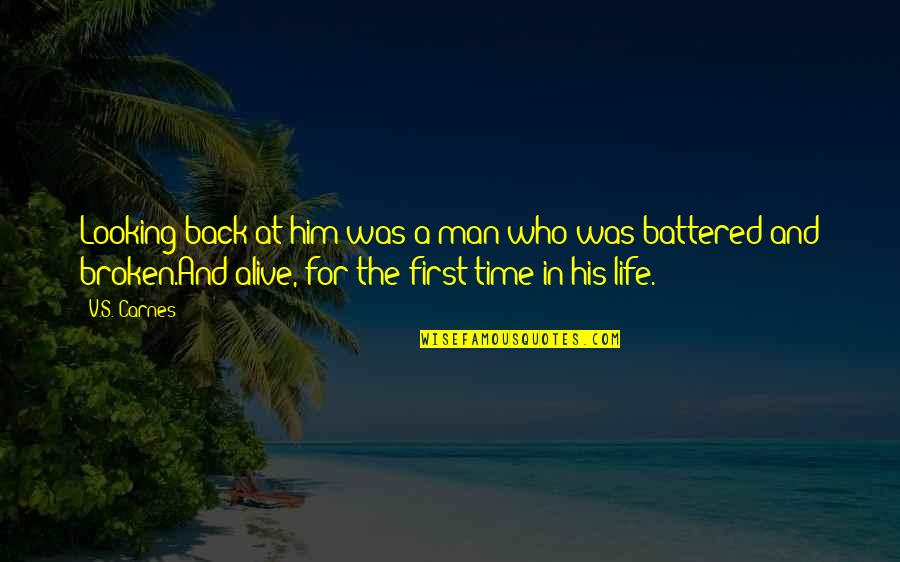 Battered Quotes By V.S. Carnes: Looking back at him was a man who Battered Quotes By V.S. Carnes: Looking back at him was a man who