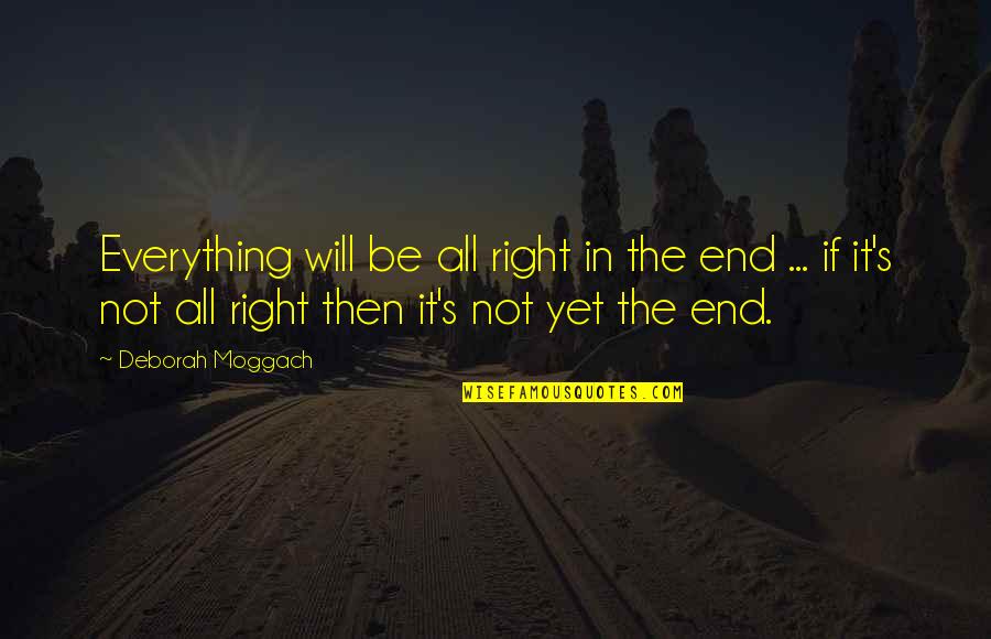 Batterer Quotes By Deborah Moggach: Everything will be all right in the end