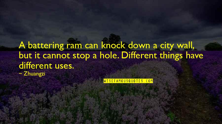 Battering Quotes By Zhuangzi: A battering ram can knock down a city