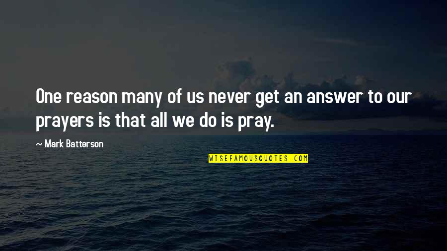 Batterson Quotes By Mark Batterson: One reason many of us never get an