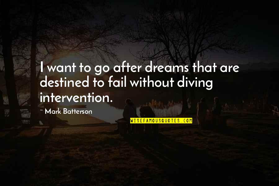 Batterson Quotes By Mark Batterson: I want to go after dreams that are