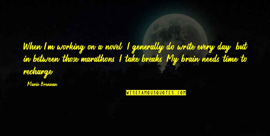 Battery Funny Quotes By Marie Brennan: When I'm working on a novel, I generally Battery Funny Quotes By Marie Brennan: When I'm working on a novel, I generally