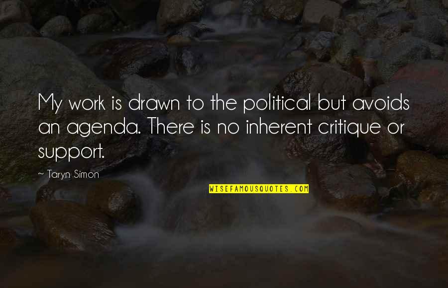 Battery Funny Quotes By Taryn Simon: My work is drawn to the political but Battery Funny Quotes By Taryn Simon: My work is drawn to the political but