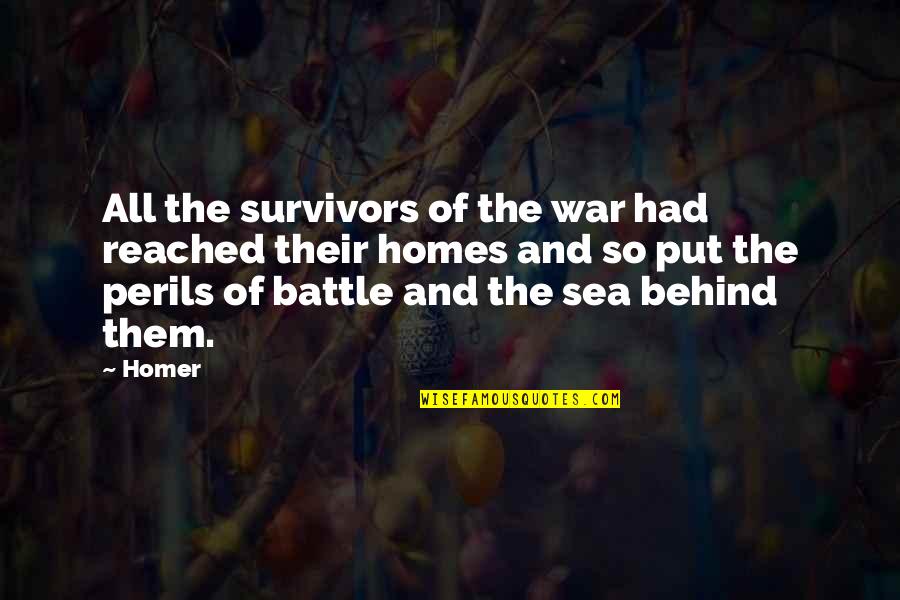 Battle And War Quotes By Homer: All the survivors of the war had reached Battle And War Quotes By Homer: All the survivors of the war had reached