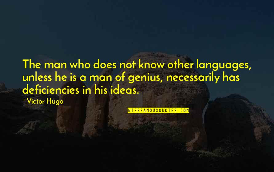 Battle Honours Quotes By Victor Hugo: The man who does not know other languages,