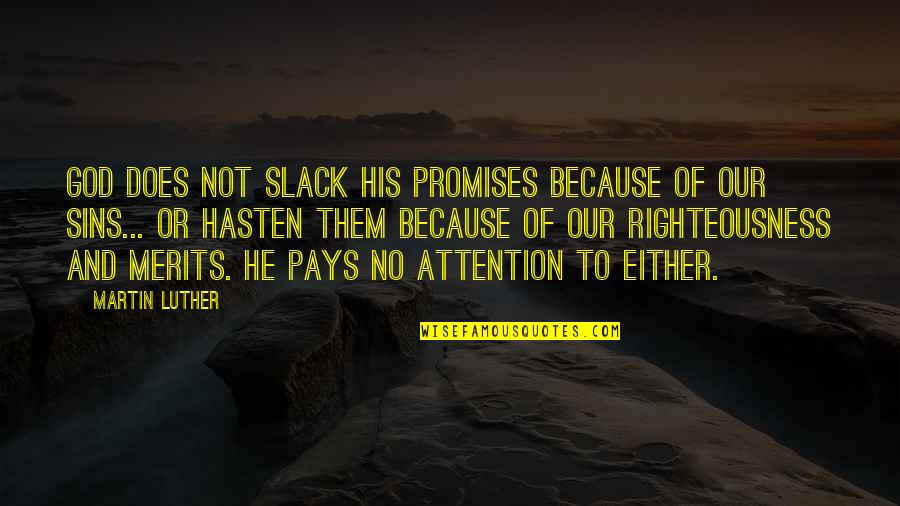Battle Of Atlanta Quotes By Martin Luther: God does not slack his promises because of