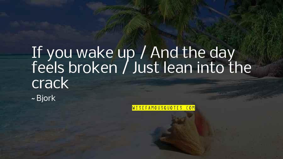Battle Of Saipan Quotes By Bjork: If you wake up / And the day