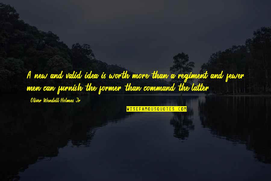 Battle Of Saipan Quotes By Oliver Wendell Holmes Jr.: A new and valid idea is worth more Battle Of Saipan Quotes By Oliver Wendell Holmes Jr.: A new and valid idea is worth more