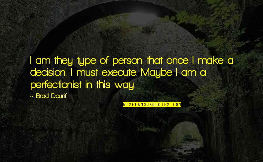 Battle Scars Nightcore Quotes By Brad Dourif: I am they type of person that once Battle Scars Nightcore Quotes By Brad Dourif: I am they type of person that once