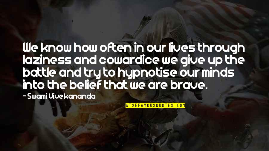 Battle Through Quotes By Swami Vivekananda: We know how often in our lives through