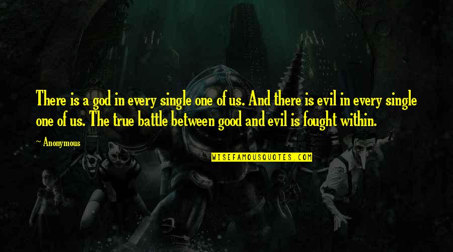 Battle Within Quotes By Anonymous: There is a god in every single one