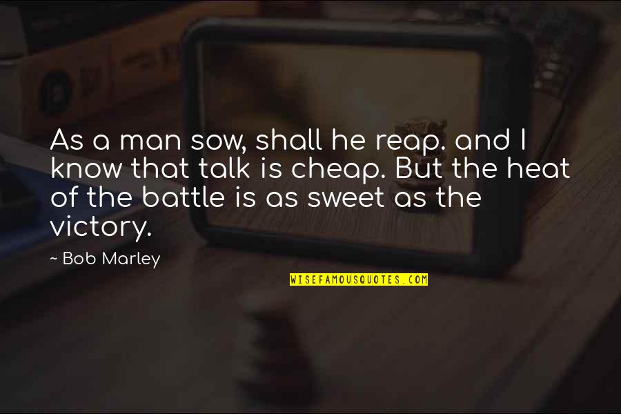 Battle Within Quotes By Bob Marley: As a man sow, shall he reap. and