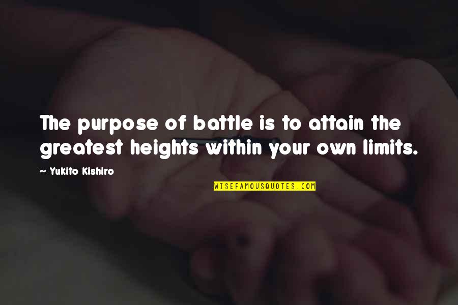 Battle Within Quotes By Yukito Kishiro: The purpose of battle is to attain the
