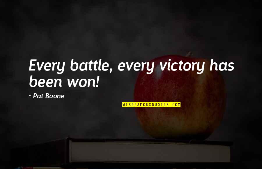 Battle Won Quotes By Pat Boone: Every battle, every victory has been won!