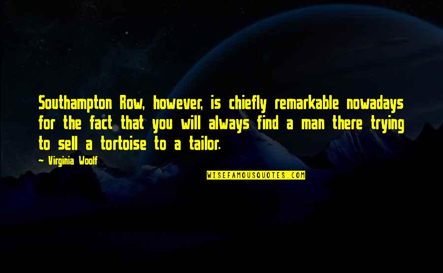 Battledore Quotes By Virginia Woolf: Southampton Row, however, is chiefly remarkable nowadays for Battledore Quotes By Virginia Woolf: Southampton Row, however, is chiefly remarkable nowadays for