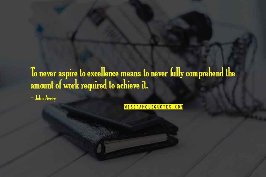 Battlefield 2 Arabic Quotes By John Avery: To never aspire to excellence means to never Battlefield 2 Arabic Quotes By John Avery: To never aspire to excellence means to never