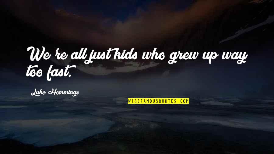 Battlefield 2 Arabic Quotes By Luke Hemmings: We're all just kids who grew up way Battlefield 2 Arabic Quotes By Luke Hemmings: We're all just kids who grew up way