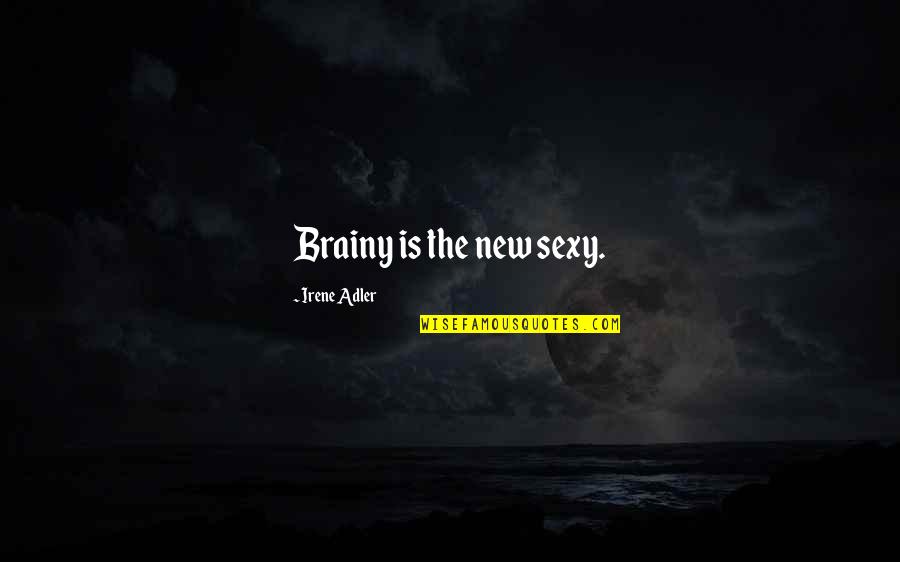 Battlefield 4 Funny Quotes By Irene Adler: Brainy is the new sexy. Battlefield 4 Funny Quotes By Irene Adler: Brainy is the new sexy.