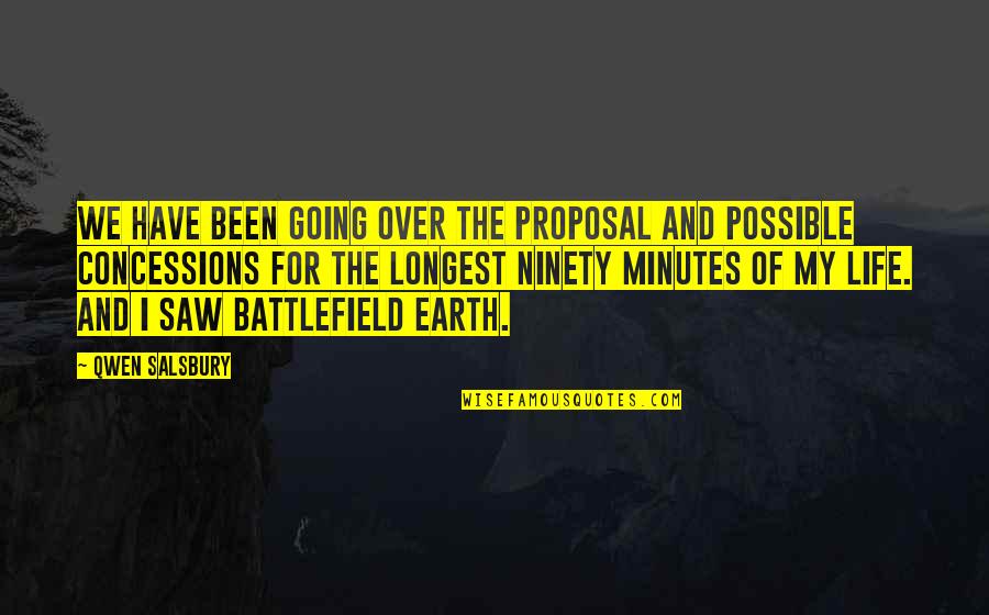 Battlefield Earth Quotes By Qwen Salsbury: We have been going over the proposal and