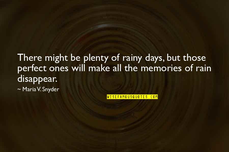 Battlefield Friends Noob Quotes By Maria V. Snyder: There might be plenty of rainy days, but