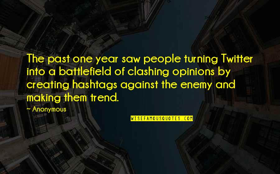Battlefield Quotes By Anonymous: The past one year saw people turning Twitter