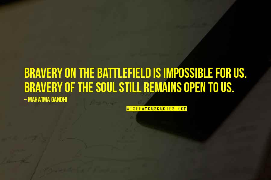 Battlefield Quotes By Mahatma Gandhi: Bravery on the battlefield is impossible for us.