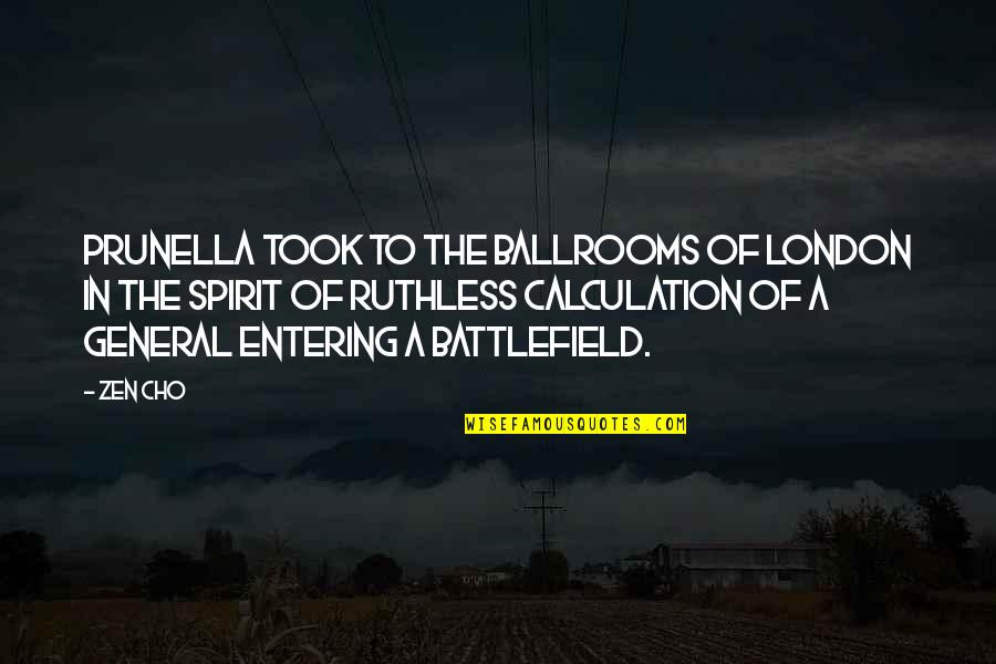 Battlefield Quotes By Zen Cho: Prunella took to the ballrooms of London in