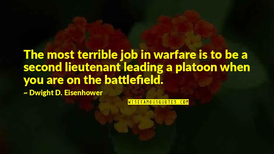Battlefield V Quotes By Dwight D. Eisenhower: The most terrible job in warfare is to