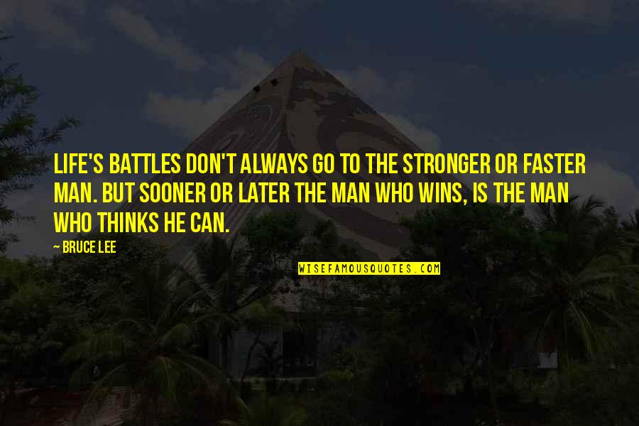Battles In Life Quotes By Bruce Lee: Life's battles don't always go to the stronger