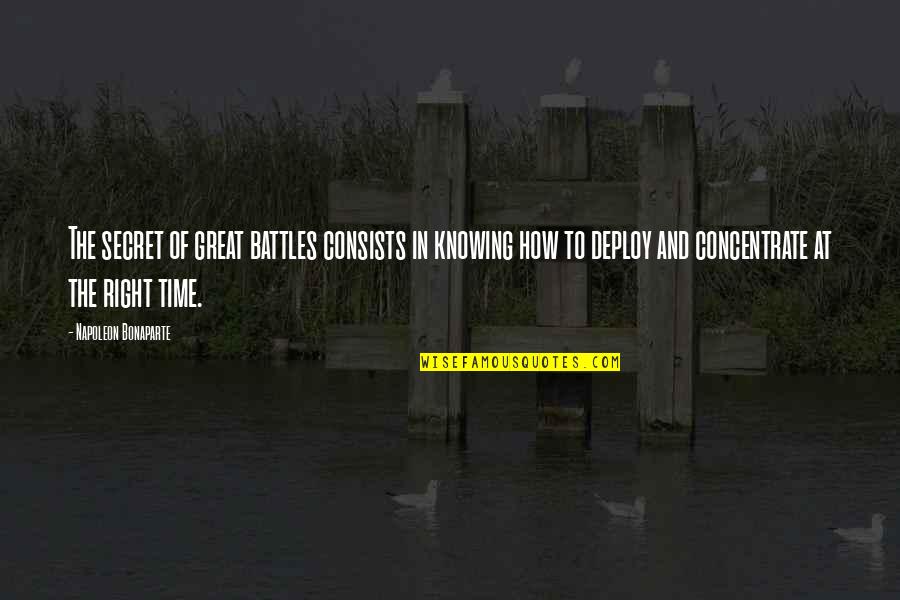 Battles Quotes By Napoleon Bonaparte: The secret of great battles consists in knowing