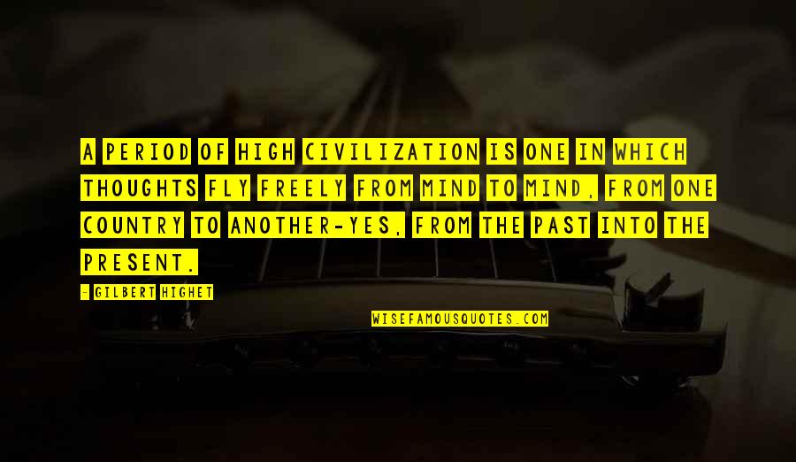 Battleship Potemkin Quotes By Gilbert Highet: A period of high civilization is one in Battleship Potemkin Quotes By Gilbert Highet: A period of high civilization is one in