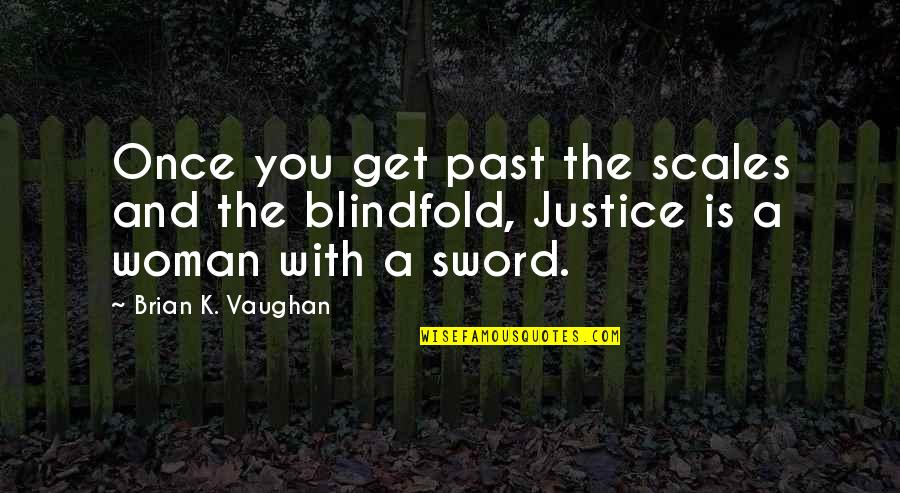 Battsetseg Chuluut Quotes By Brian K. Vaughan: Once you get past the scales and the