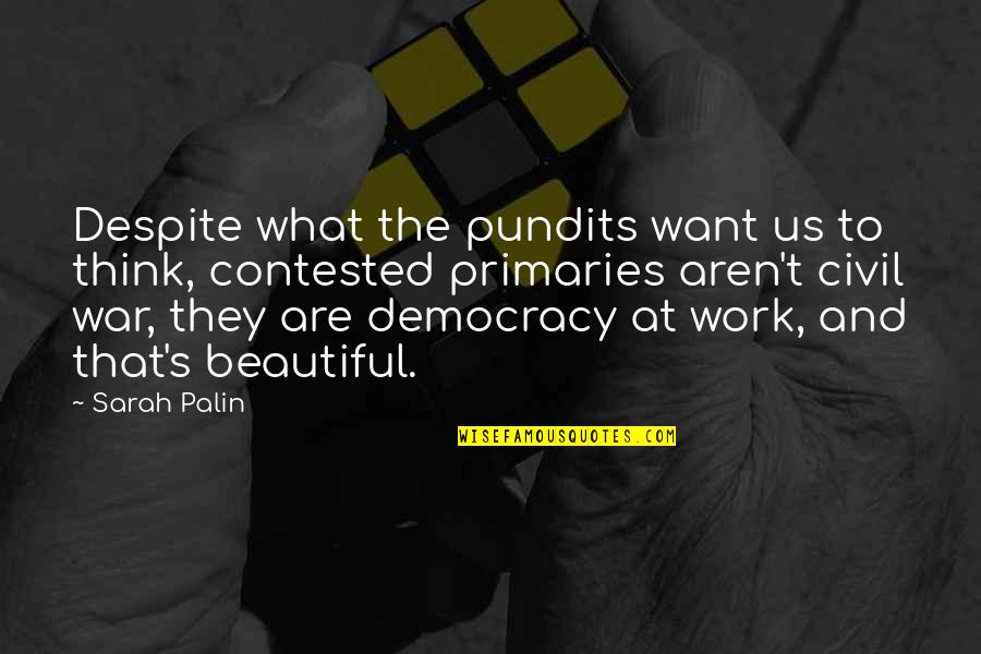 Battus Greek Quotes By Sarah Palin: Despite what the pundits want us to think,