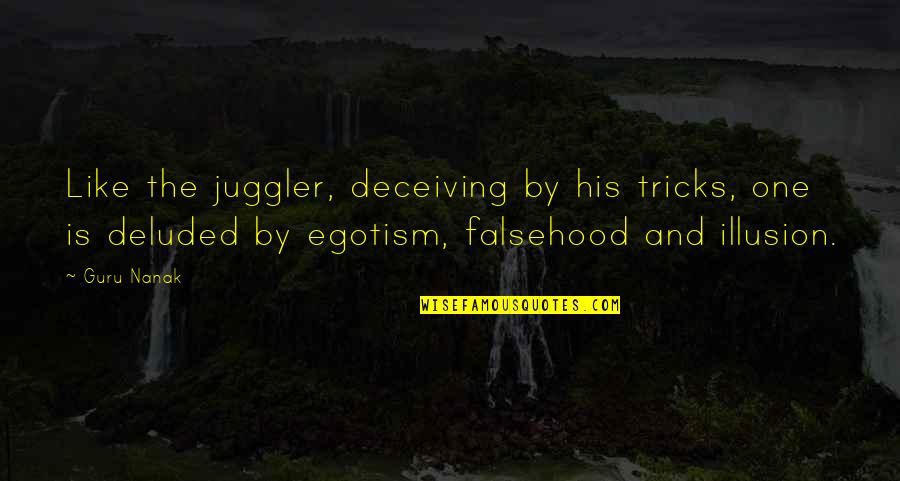 Battute Quotes By Guru Nanak: Like the juggler, deceiving by his tricks, one