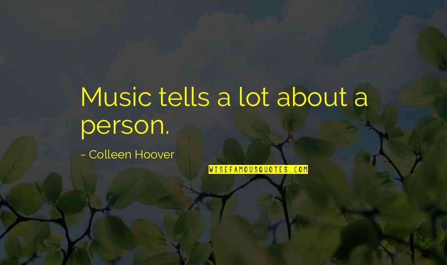 Batuta Significado Quotes By Colleen Hoover: Music tells a lot about a person.