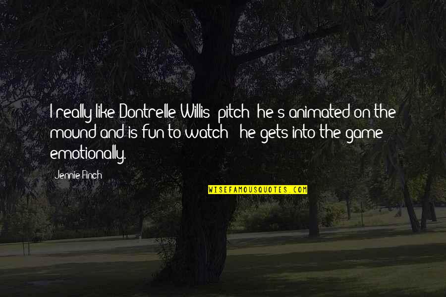 Baubles And Soles Quotes By Jennie Finch: I really like Dontrelle Willis' pitch; he's animated Baubles And Soles Quotes By Jennie Finch: I really like Dontrelle Willis' pitch; he's animated