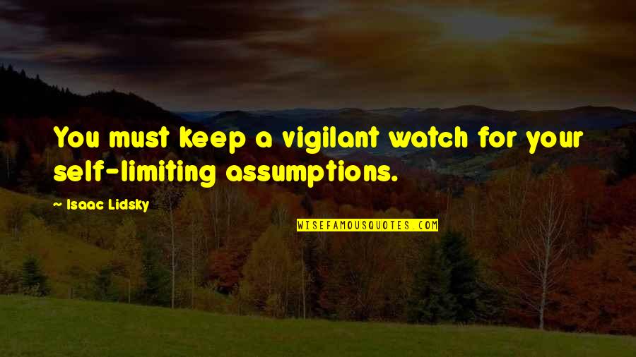 Baudelaires Find Quotes By Isaac Lidsky: You must keep a vigilant watch for your