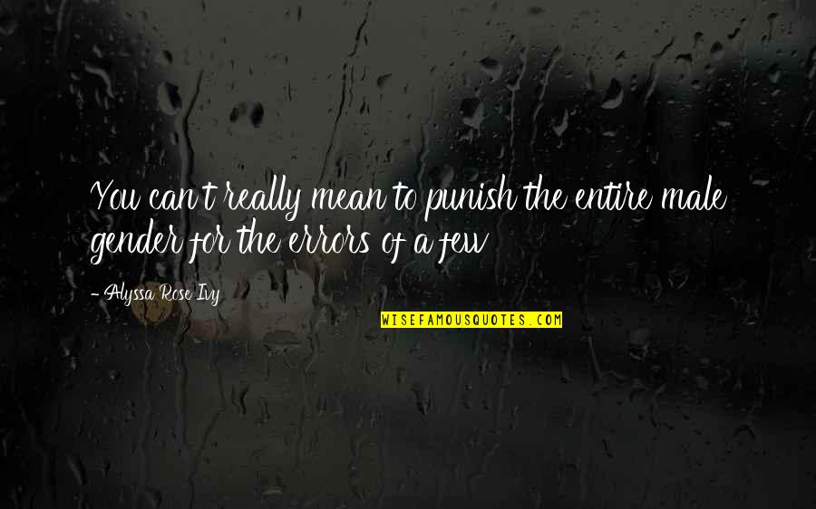 Baudoux Huiles Quotes By Alyssa Rose Ivy: You can't really mean to punish the entire