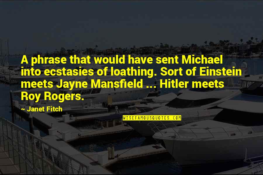 Baulking Of Poles Quotes By Janet Fitch: A phrase that would have sent Michael into