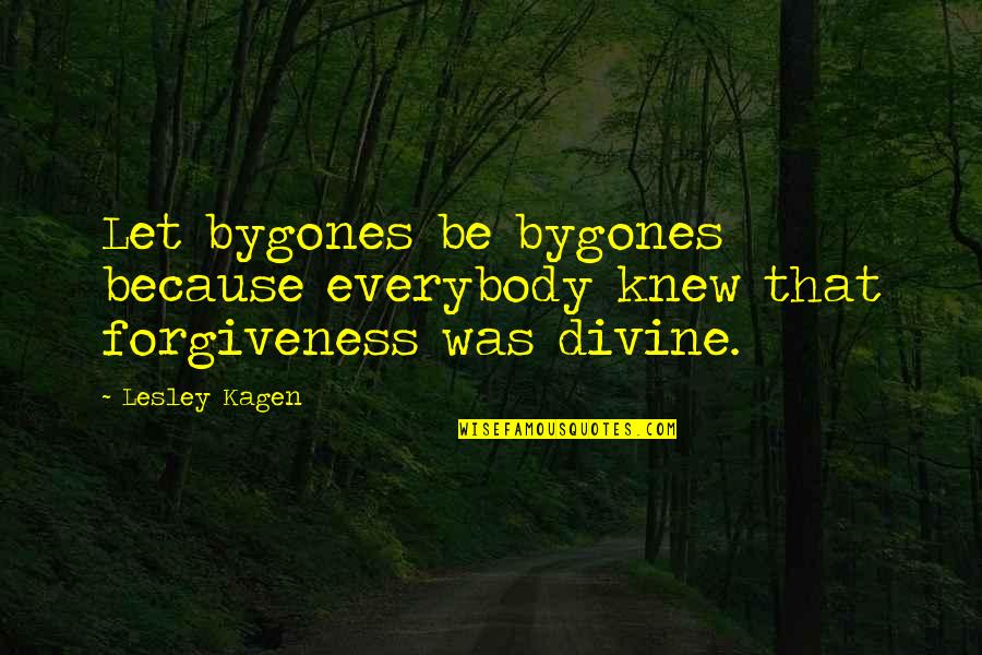 Baumberger Vineyards Quotes By Lesley Kagen: Let bygones be bygones because everybody knew that