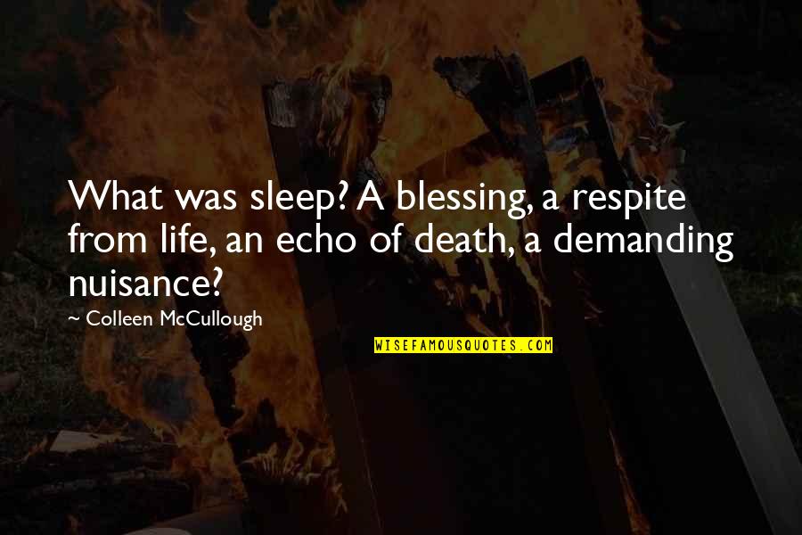 Baumen Auto Quotes By Colleen McCullough: What was sleep? A blessing, a respite from Baumen Auto Quotes By Colleen McCullough: What was sleep? A blessing, a respite from